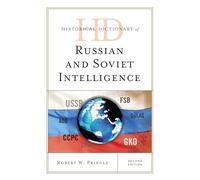 Historical Dictionary of Russian and Soviet Intelligence (Historical Dictionaries of Intelligence and Counterintelligence)