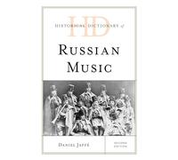 Historical Dictionary of Russian Music, Second Edition (Historical Dictionaries of Literature and the Arts)