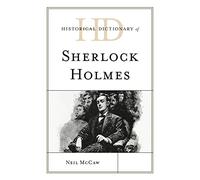Historical Dictionary of Sherlock Holmes (Historical Dictionaries of Literature and the Arts)