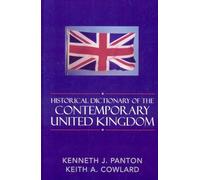 Historical Dictionary of the Contemporary United Kingdom (Historical Dictionaries of Europe): Volume 61