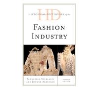Historical Dictionary of the Fashion Industry (Historical Dictionaries of Professions and Industries)