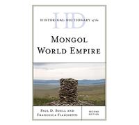 Historical Dictionary of the Mongol World Empire (Historical Dictionaries of Ancient Civilizations and Historical Eras)