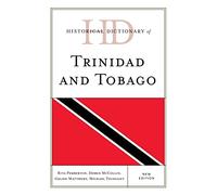 Historical Dictionary of Trinidad and Tobago (Historical Dictionaries of the Americas)
