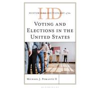 Historical Dictionary of Voting and Elections in the United States
