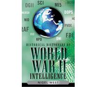 Historical Dictionary of World War II Intelligence (Historical Dictionaries of Intelligence and Counterintelligence): Volume 7