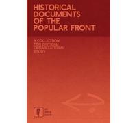 Historical Documents of the Popular Front: A Collection for Critical Organizational Study