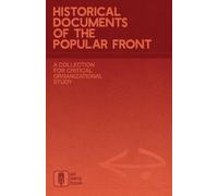 Historical Documents of the Popular Front: A Collection for Critical Organizational Study
