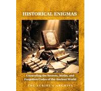 Historical Enigmas: The Ultimate Puzzle and Mystery Book for History Buffs