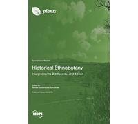 Historical Ethnobotany: Interpreting the Old Records-2nd Edition