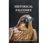 Historical Falconry: An Illustrated Guide