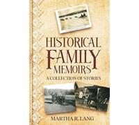 Historical Family Memoirs: A Collection of Stories