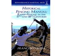 Historical Fencing Manual: Rapier-Fencing in the 17th and 18th Centuries
