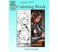 Historical Figures Coloring Book Series: Joan of Arcadia