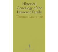 Historical Genealogy of the Lawrence Family: From Their First Landing in This Country, A. D. 1635, to the Present Date, July 4th, 1858