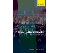 A Historical Greek Reader: Mycenaean to the Koine: Mycenaean to the Koiné