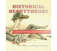 Historical Heartthrobs: 50 Timeless Crushes - From Cleopatra to Camus