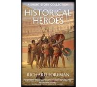 Historical Heroes: A Short Story Collection (Making History)