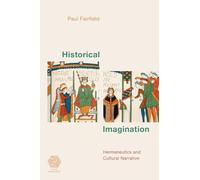 Historical Imagination: Hermeneutics and Cultural Narrative (Social Imaginaries)