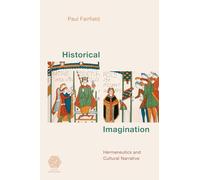 Historical Imagination: Hermeneutics and Cultural Narrative (Social Imaginaries)