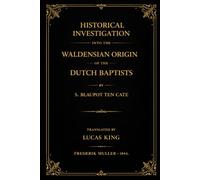 Historical Investigation into the Waldensian Origin of the Dutch Baptists