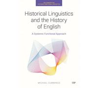 Historical Linguistics and the History of English: A Systemic Functional Approach (Key Concepts in Systemic Functional Linguistics)