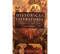 Historical literatures: Writing about the past in England, 1660-1740