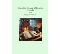 Historical Manual of English Prosody (Classic Books)