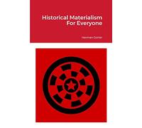 Historical Materialism For Everyone