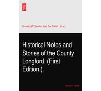 Historical Notes and Stories of the County Longford. (First Edition.).