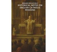 Historical notes on English Catholic Missions