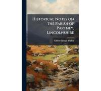 Historical Notes on the Parish of Partney, Lincolnshire