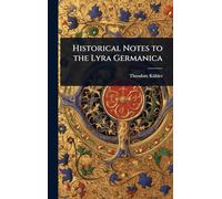 Historical Notes to the Lyra Germanica