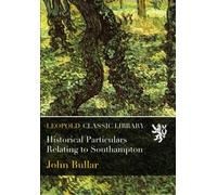 Historical Particulars Relating to Southampton