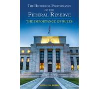 Historical Performance of the Federal Reserve : The Importance of Rules