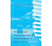 Historical Perspectives on Contemporary East Asia