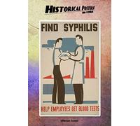 Historical Posters! Find syphilis: 110 blank-paged Notebook | Journal | Planner | Diary | Ideal for Drawings or Notes (6 x 9) (Great as history lovers gifts)