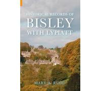 Historical Records of Bisley with Lypiatt Gloucestershire