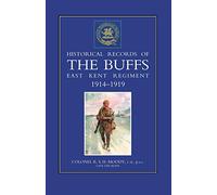Historical Records of the Buffs (East Kent Regiment) 3rd Foot 1914-1919