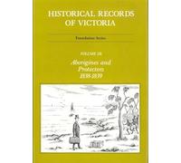 Historical Records Of Victoria V2B: Aborigines and Protectors 1838-1839
