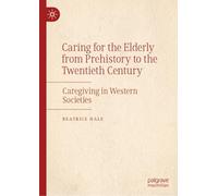 Historical Reflections on Care in the Western World: Caring for the Elderly