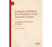 Historical Reflections on Care in the Western World : Caring for the Elderly