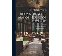 Historical Rooms From the Manor Houses of England