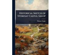 Historical Sketch of Stokesay Castle, Salop