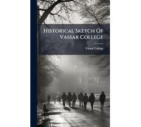 Historical Sketch Of Vassar College