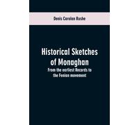 Historical Sketches of Monaghan : From the Earliest Records to the Fenian Movement