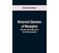 Historical Sketches of Monaghan : From the Earliest Records to the Fenian Movement