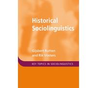 Historical Sociolinguistics (Key Topics in Sociolinguistics)
