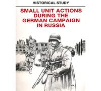 Historical Study: Small Unit Actions During the German Campaign in Russia