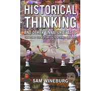 [Historical Thinking and Other Unnatural Acts: Charting the Future of Teaching the Past] (By: Samuel S. Wineburg) [published: May, 2001]