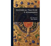 Historical Tracts of S. Athanasius